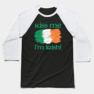 Kiss me I'm Irish Baseball T-Shirt